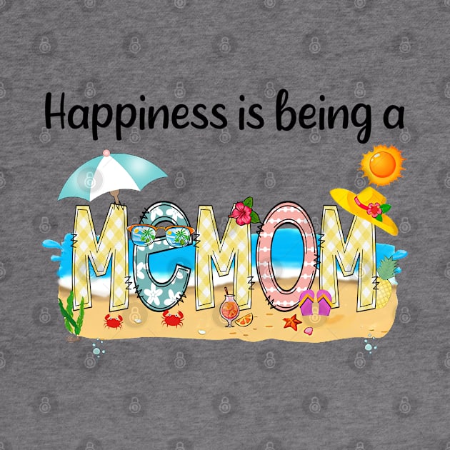 Happiness Is Being A Memom Summer Beach Happy Mother's Day by KIMIKA